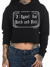 I Myself Am Dark And Evil Cropped Pullover Hoodie