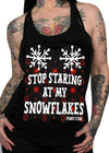 Stop Staring At My Snowflakes