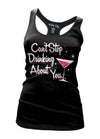 can't stop drinking about you tank top by pinky star