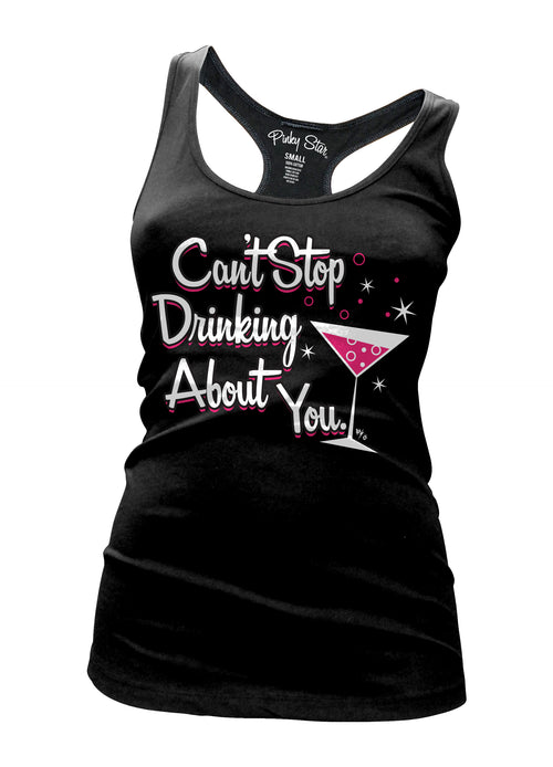 can't stop drinking about you tank top by pinky star