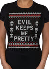 Evil Keeps Me Pretty Ugly Christmas Tee