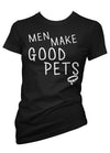 men make good pets tee - Seduce and Destroy - Pinky Star